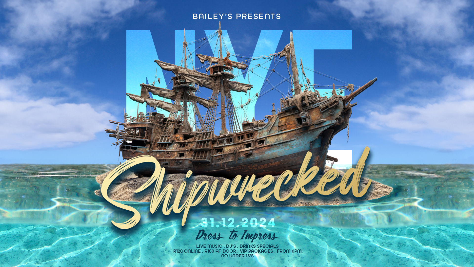 NYE || Shipwrecked